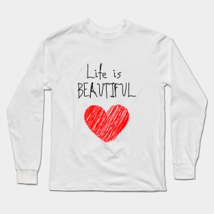 Life is beautiful 2 Long Sleeve T-Shirt